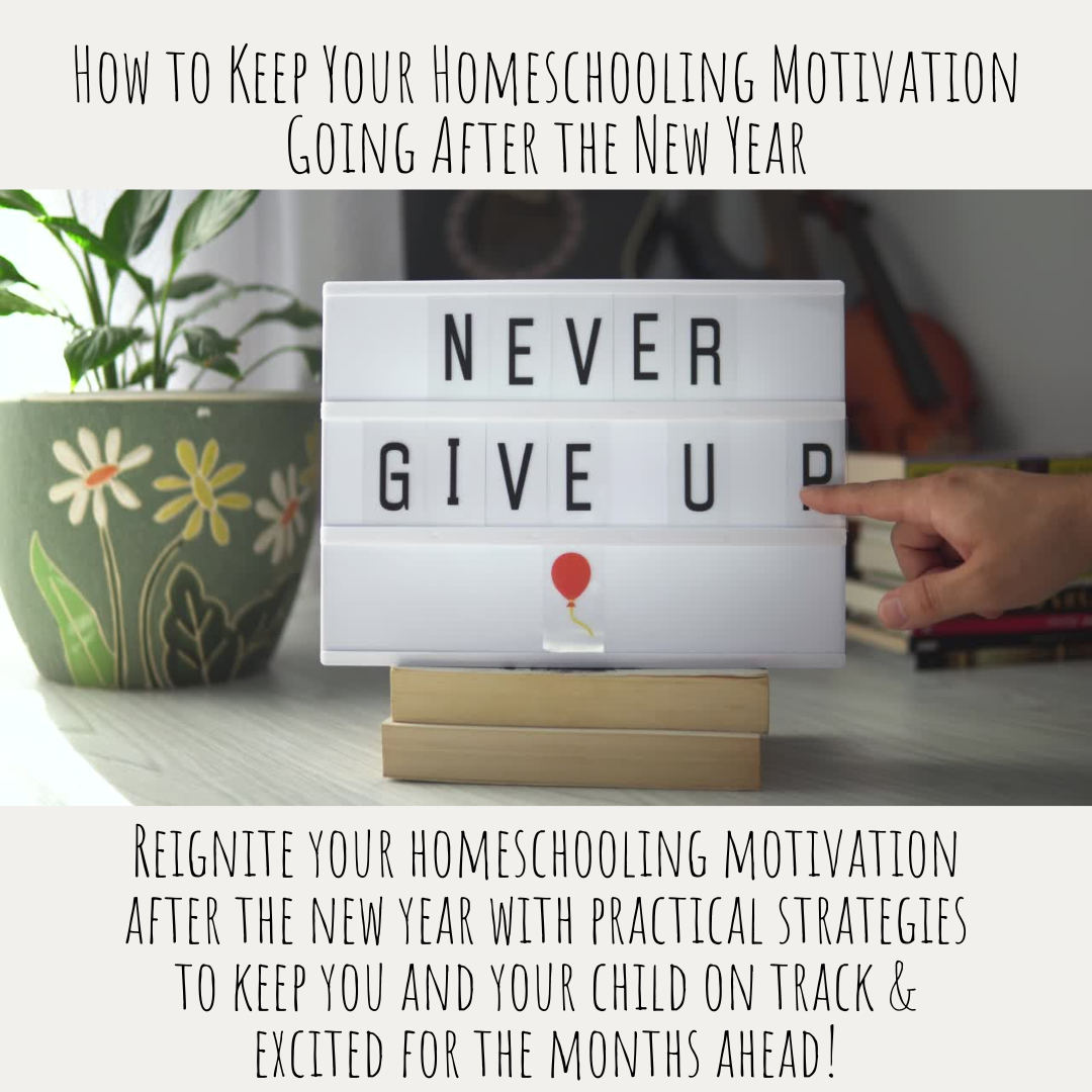 Homeschool Motivation after the New Year